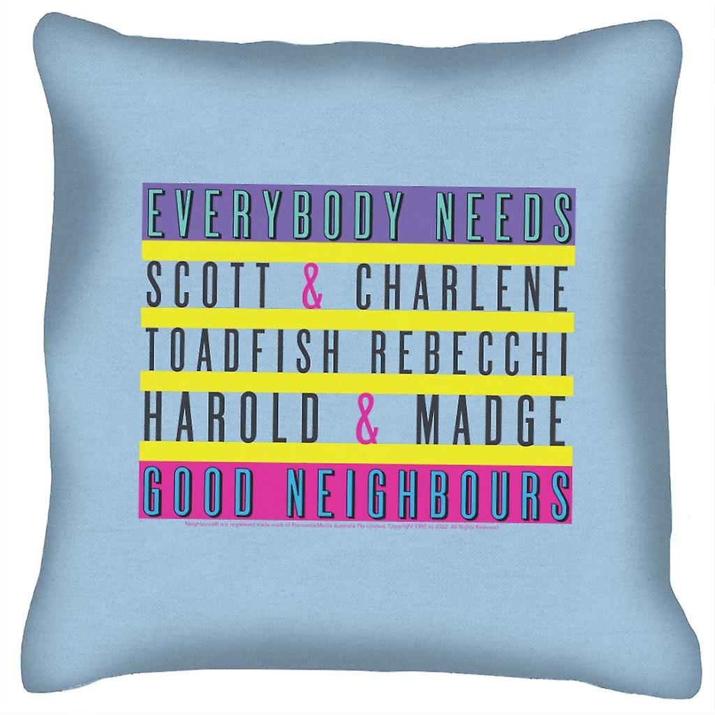 Neighbours Everybody Needs Good Neighbours Cushion