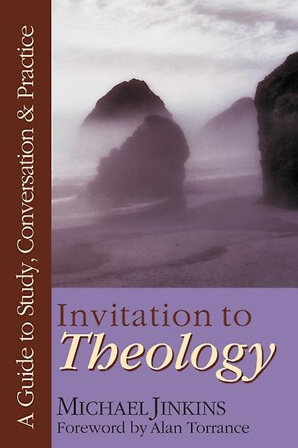 Invitation To Theology A Guide To Study Conversation Practice by Michael Jinkins Paperback Book