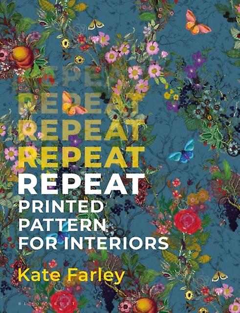 Repeat Printed Pattern For Interiors by Farley & Kate Norwich University of the Arts & UK Paperback