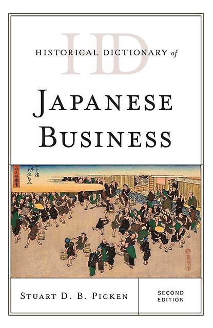 Historical Dictionary Of Japanese Business by Stuart D.B. Picken Paperback Book