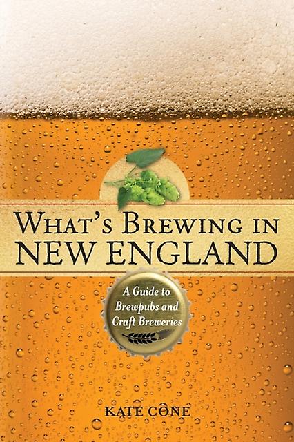 Whats Brewing In New England by Kate Cone Paperback Book