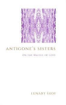 Antigones Sisters by Lenart Skof Hardback Book