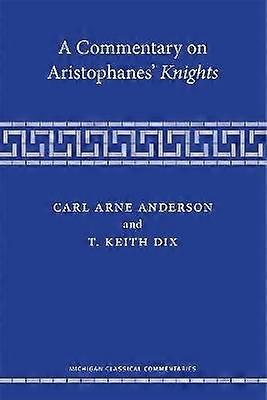 A Commentary on Aristophanes' Knights