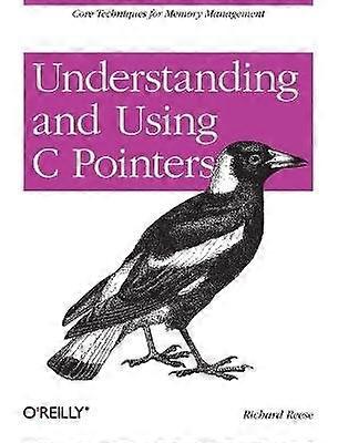 Understanding and Using C Pointers
