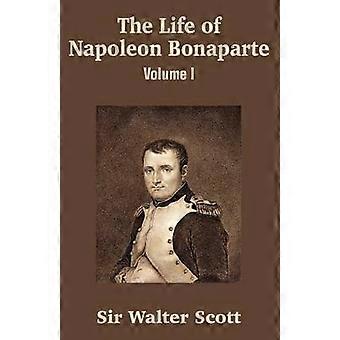 Das Leben des Napoleon Bonaparte (Band I)