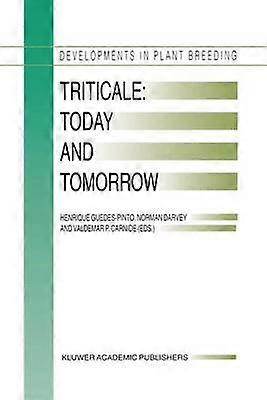 Triticale: Today and Tomorrow