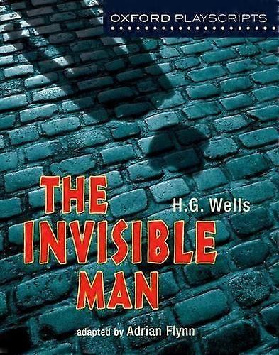 Oxford Playscripts: The Invisible Man
