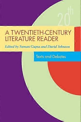 A Twentieth Century Literature Reader: Texts and Debates