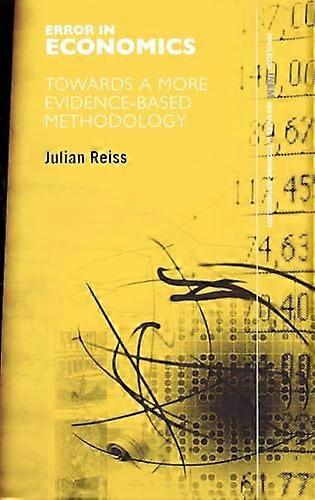 Error in Economics: Towards a More Evidence Based Methodology