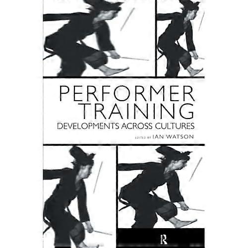Performer Training: Developments Across Cultures