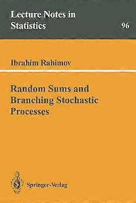 Random Sums and Branching Stochastic Processes
