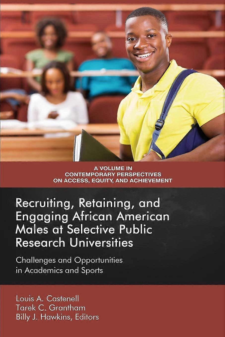 Recruiting Retaining And Engaging Africanamerican Males At Selective Public Rese Paperback