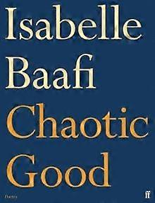 Chaotic Good by Isabelle Baafi Paperback Book