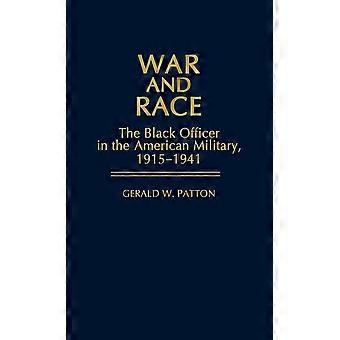 War And Race The Black Officer In The American Military 1915-1941 - Gerald W. Patton - Hardcover - en Book