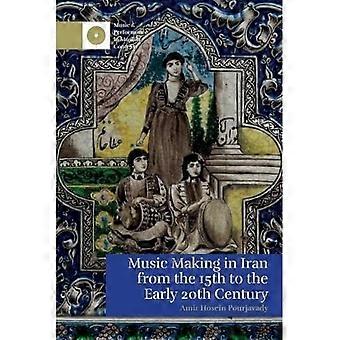Musizieren im Iran vom 15. bis zum frühen 20. Jahrhundert