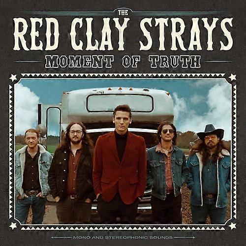 RED CLAY STRAYS THE - MOMENT OF TRUTH [CD]