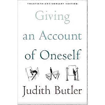 Giving an Account of Oneself Twentieth Anniversary Edition with a new preface by the author
