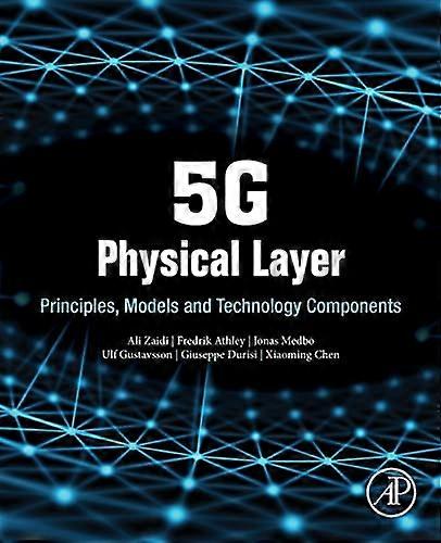 5g Physical Layer: Principles, Models and Technology Components