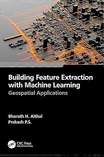 Building Feature Extraction with Machine Learning: Geospatial Applications