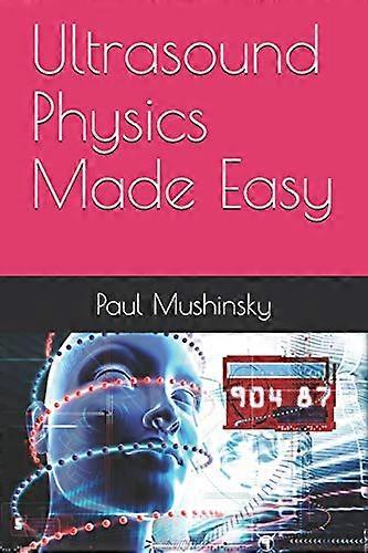 Ultrasound Physics Made Easy
