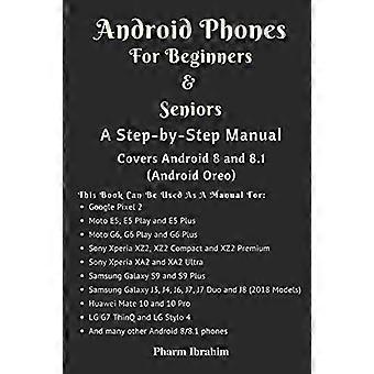 Android-telefoner for nybegynnere og seniorer: En trinn-for-trinn-manual (dekker Android 8 og 8.1 (Android Oreo))