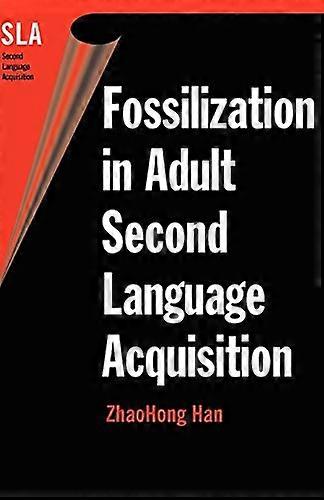 Fossilization in Adult Second Lang.Acqui (Second Language Acquisition)
