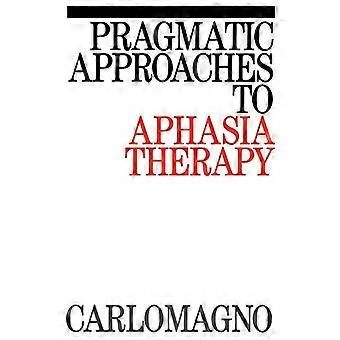 Pragmatische Ansätze zur Aphasietherapie
