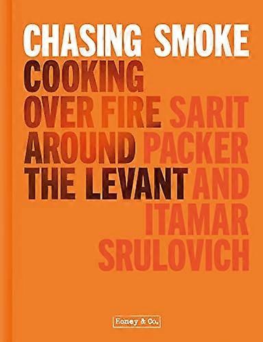 Chasing Smoke: Cooking over Fire Around the Levant