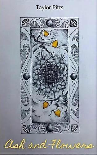 Ash And Flowers - Taylor Pitts