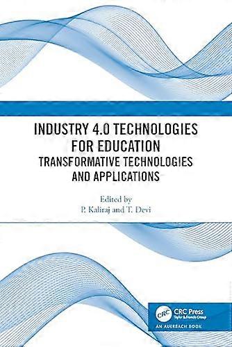 Industry 4.0 Technologies for Education Transformative Technologies and Applications