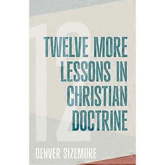 Twelve more lessons in christian doctrine