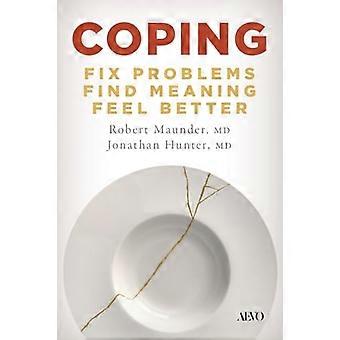 Coping Fix Problems Find Meaning Feel Better