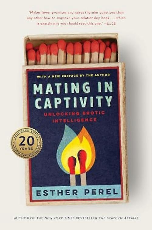 Mating in Captivity : Unlocking Erotic Intelligence