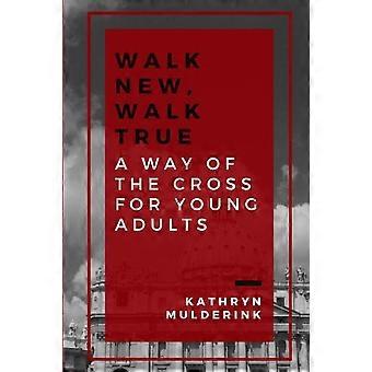 Walk New Walk True - Kathryn Mulderink - Paperback - en Book