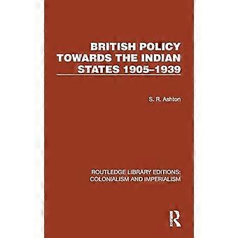 British Policy Towards the Indian States 1905 1939