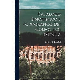 Catalogo Sinonimico E Topografico Dei Coleotteri D'italia - Stefano De Bertolini - Hardcover - English Book - History