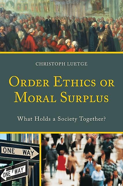 Order Ethics Or Moral Surplus by Christoph Luetge Paperback Book