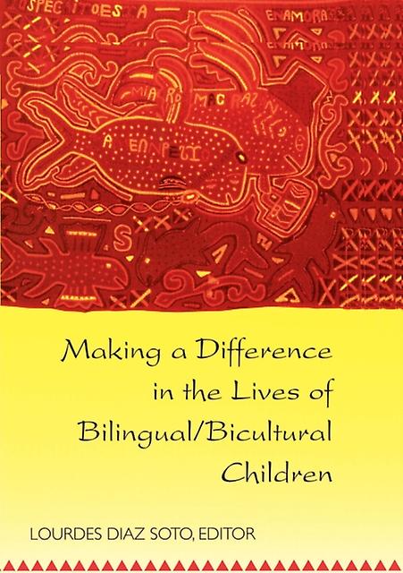 Making A Difference In The Lives Of Bilingualbicultural Children Paperback