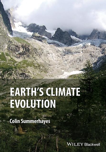 Earths Climate Evolution by Summerhayes & Colin P. Southampton Oceanography Centre & Empress Dock & UK Paperback Book