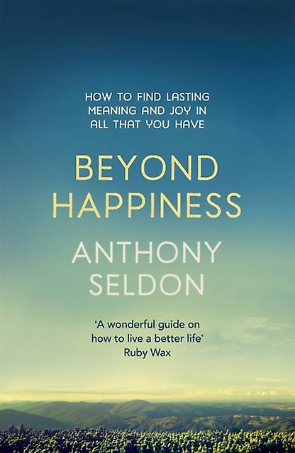 Beyond Happiness by Anthony Seldon Paperback