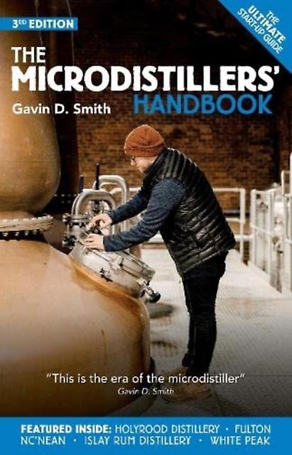 The Microdistillers Handbook by Gavin D. Smith Paperback