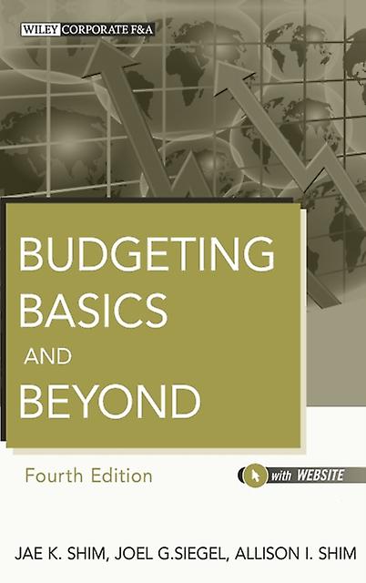 Budgeting Basics And Beyond - Jae K. Shim