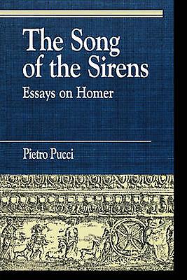 The Song Of The Sirens And Other Essays by Pietro Pucci Paperback Book