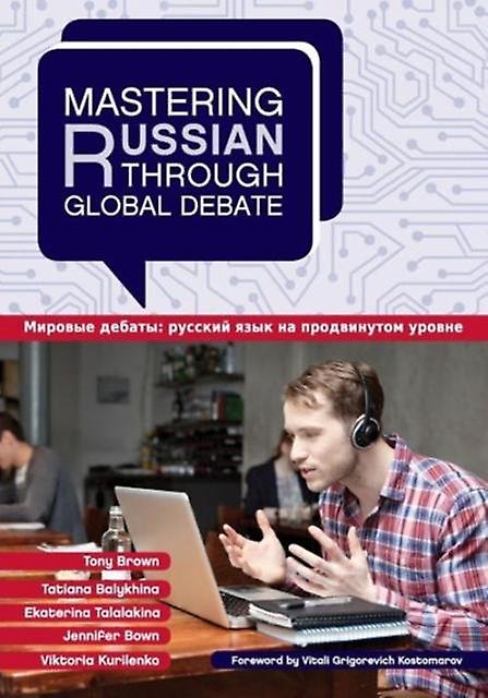 Mastering Russian Through Global Debate by Viktoria Kurilenko Paperback