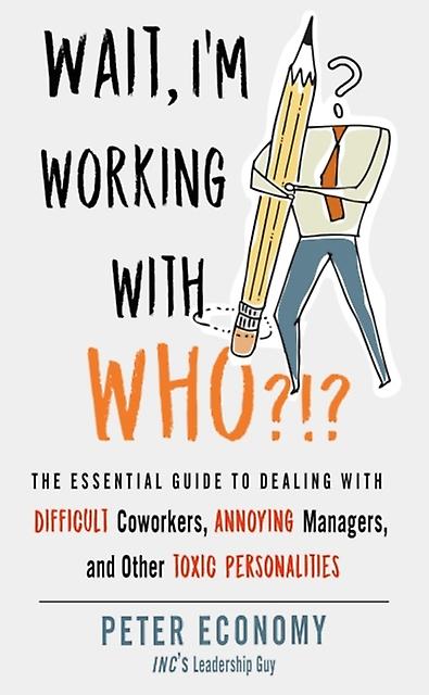 Wait Im Working With Who by Peter Economy Paperback