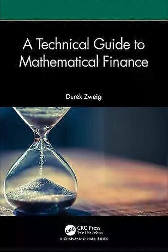 A Technical Guide To Mathematical Finance - Derek Zweig