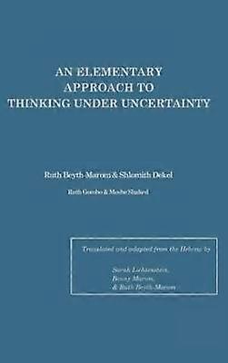 An Elementary Approach To Thinking Under Uncertainty