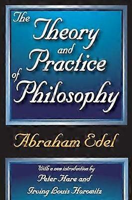 The Theory and Practice of Philosophy