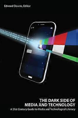 The Dark Side of Media and Technology