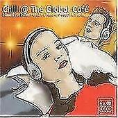 Various Artists Chill the Global Cafe CD